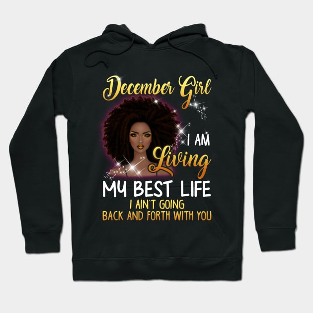 December Girl I_m Living My Best Life T-shirt Hoodie by Elsie